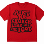 Ain’t No Church Like the one I Got